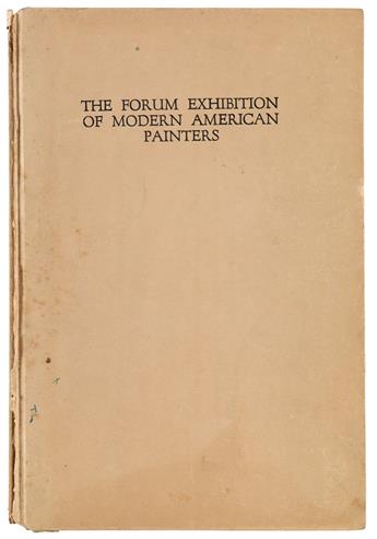 (AMERICAN ART.) Stieglitz, Alfred; et al. The Forum Exhibition of Modern American Painters. March Thirteenth to March Twenty-Fifth, 191